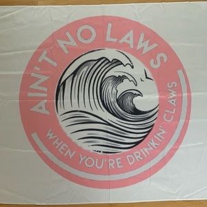 White Claw tapestry: “Ain’t No Laws When You’re Drinking Claws”